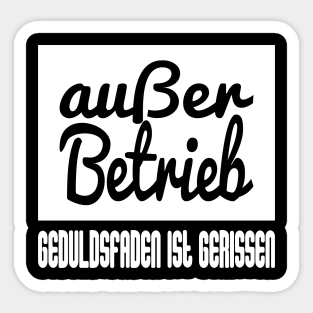 Außer Betrieb - Geduldsfaden Ist Gerissen Sticker